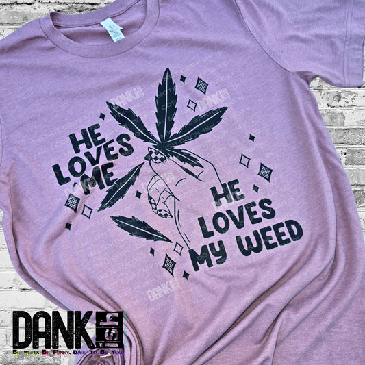 He Loves Me/My Weed