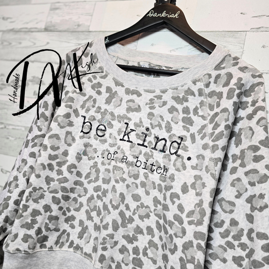 RTS Be Kind.. of a Bitch Slouchy Crewneck