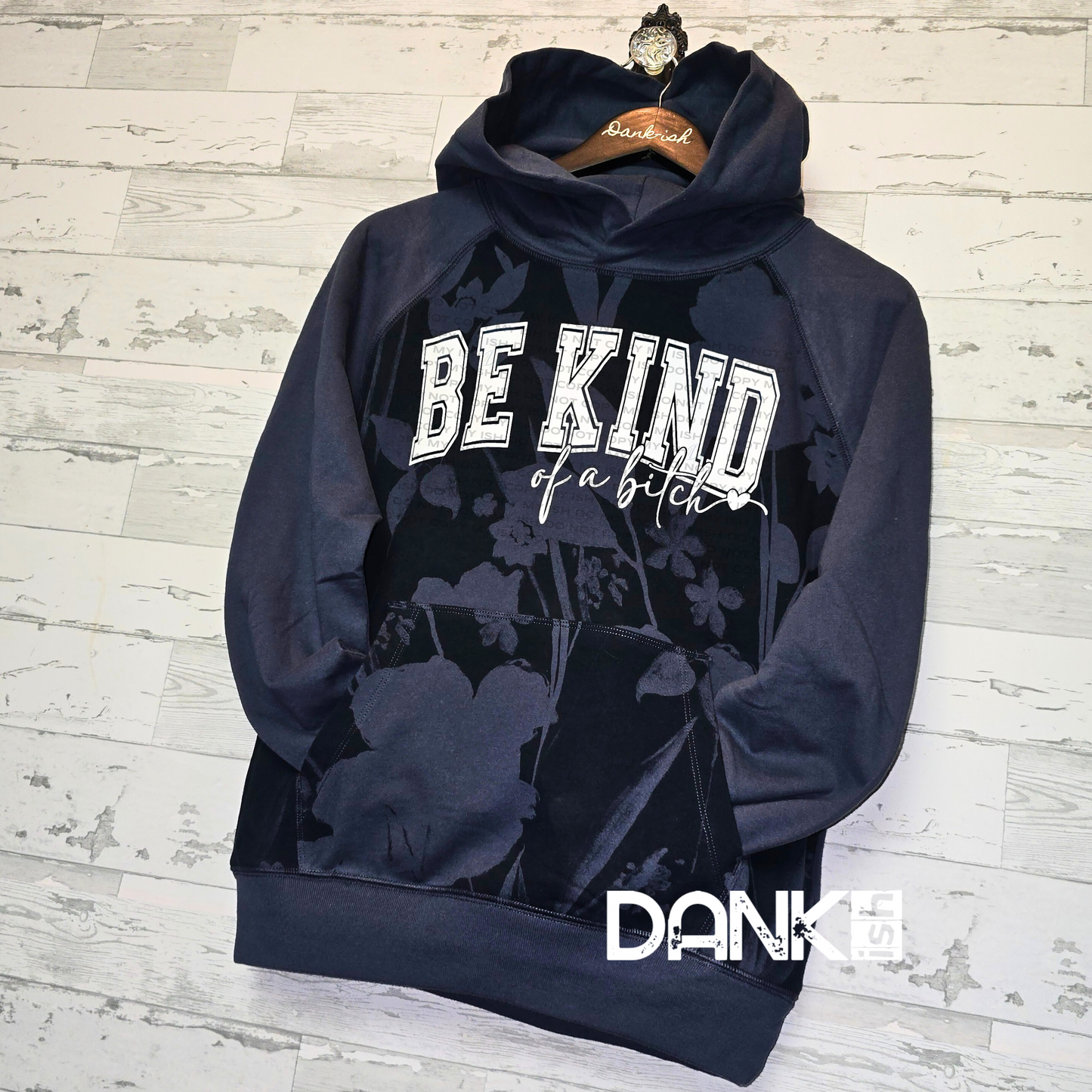 RTS Be Kind.. of a Bitch Flower Hoodie