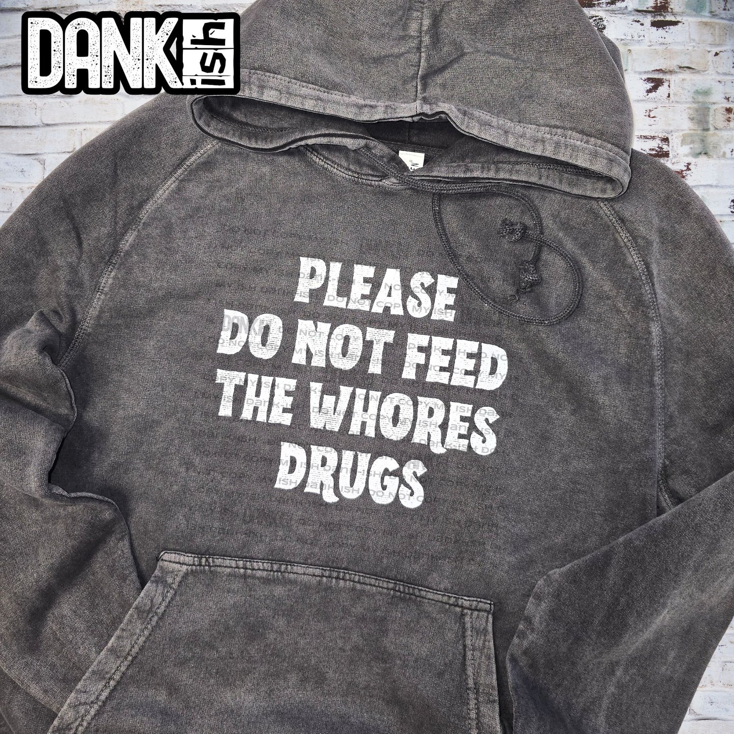 Please Do Not Feed the Whores Drugs