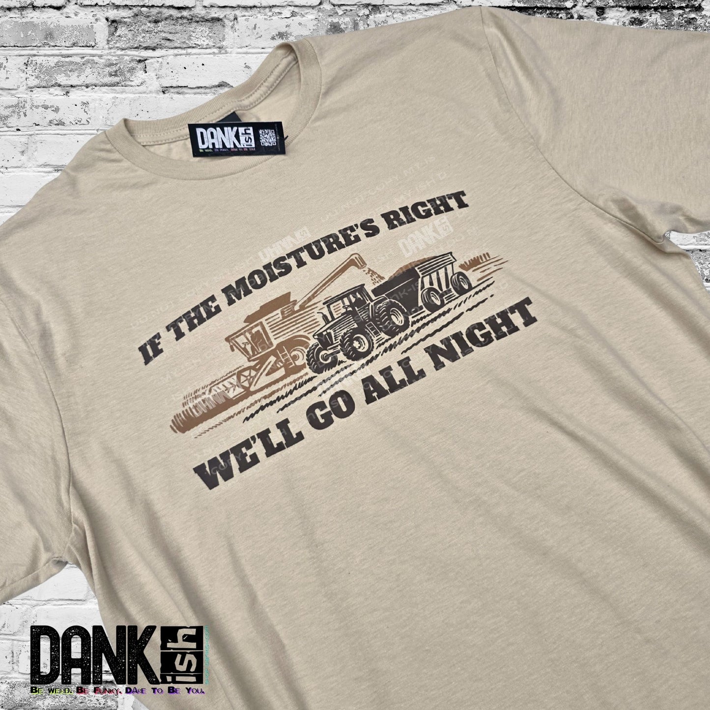 If the Moisture's Right We'll Go All Night