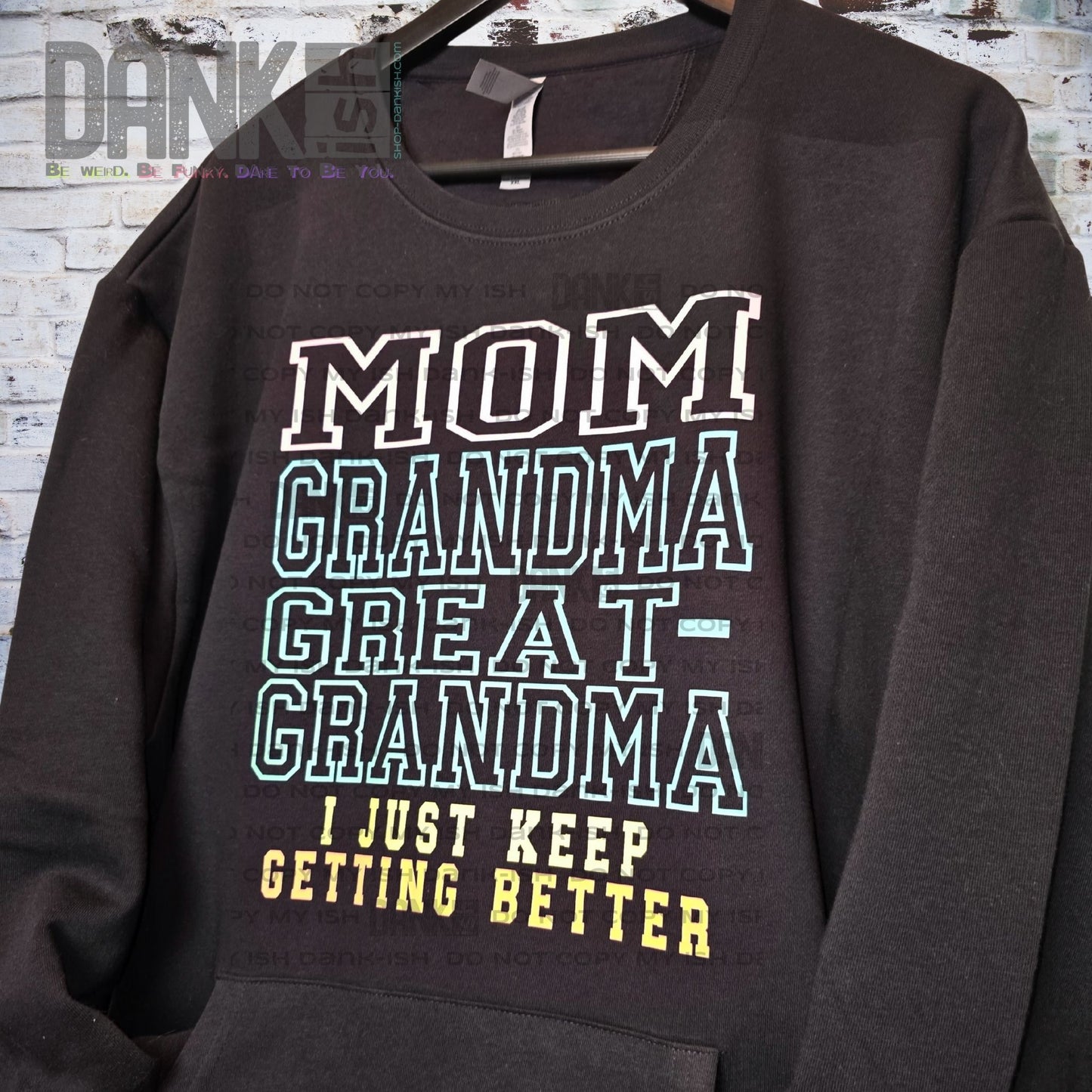 Great Grandma. I Just Keep Getting Better.