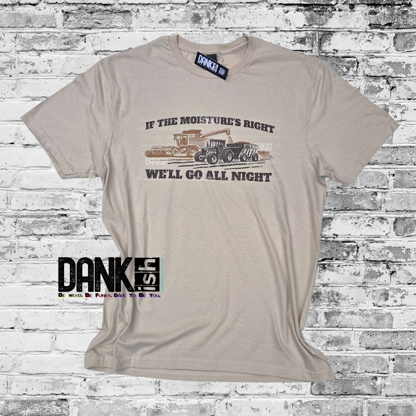 If the Moisture's Right We'll Go All Night