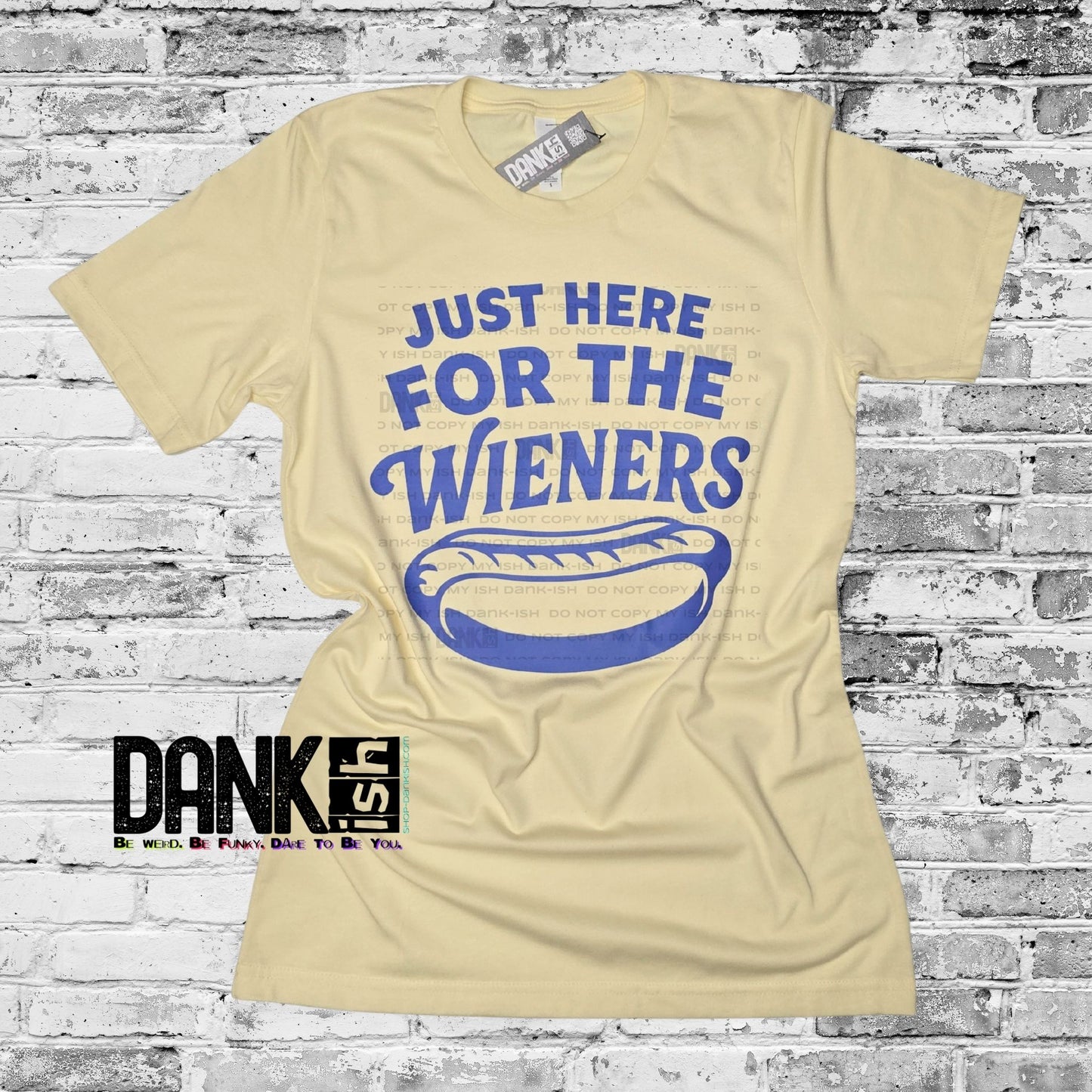 Here for the Weiners