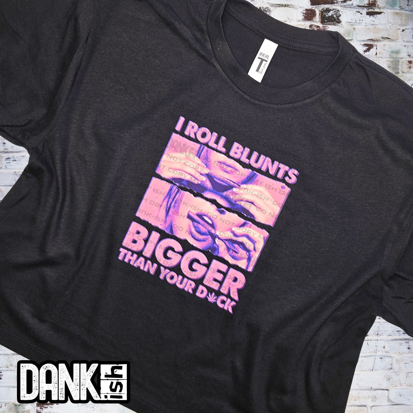 I Roll Blunts Bigger than Your Thang- Pink