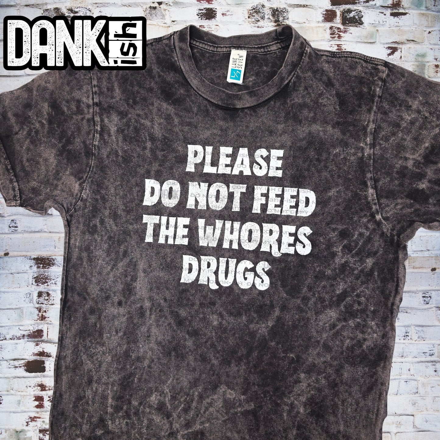 Please Do Not Feed the Whores Drugs
