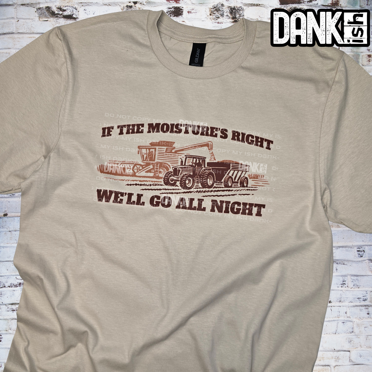 If the Moisture's Right We'll Go All Night
