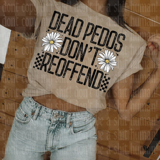 Dead Pedos Don't Reoffend Daisies