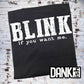 Blink If You Want Me