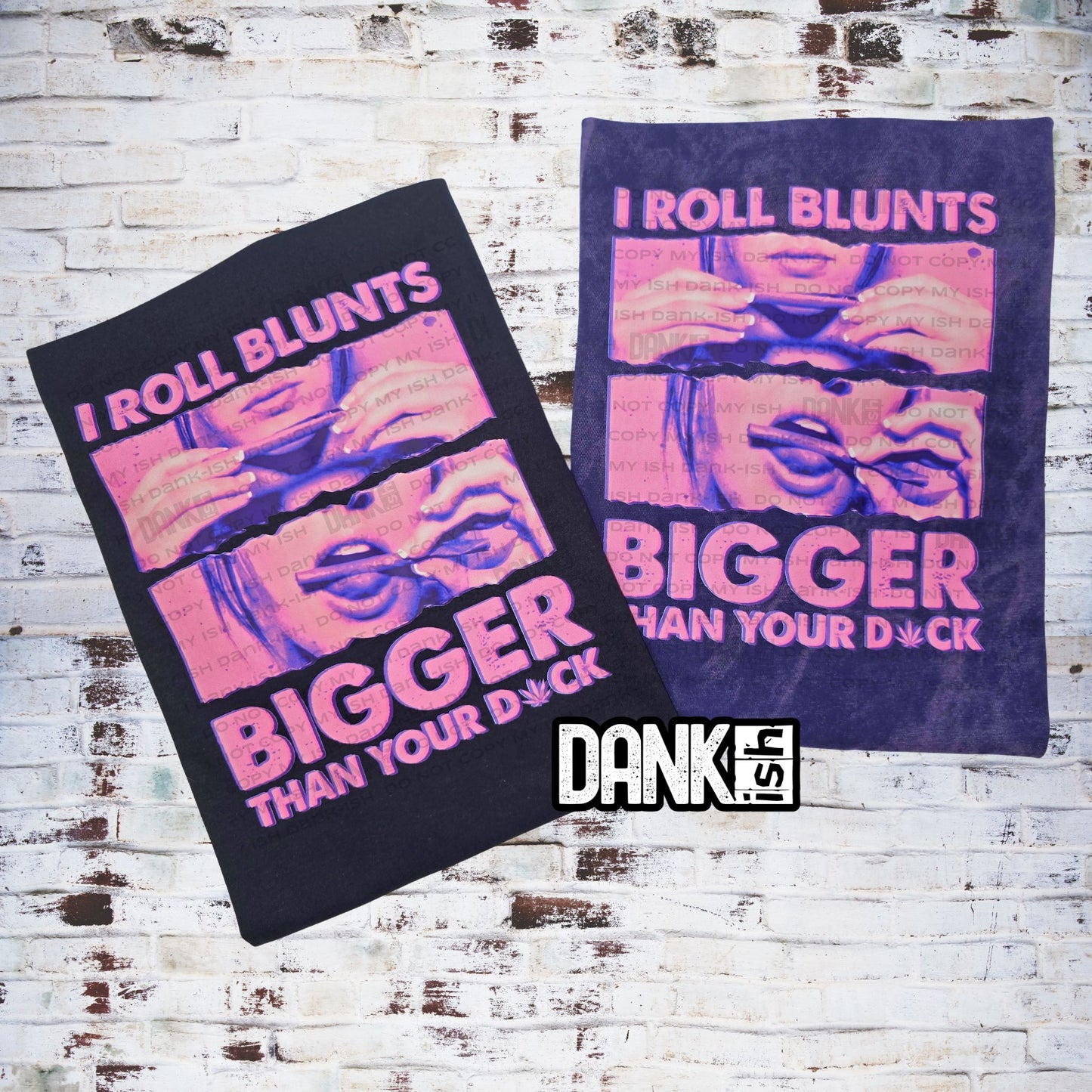 I Roll Blunts Bigger than Your Thang- Pink