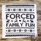 Forced Family Fun