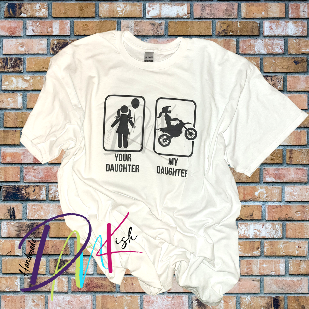 My Dirt Bike Daughter Tee